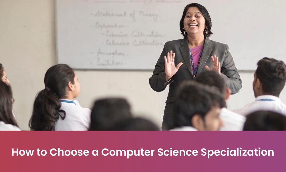Decoding choices how to choose computer science specialization